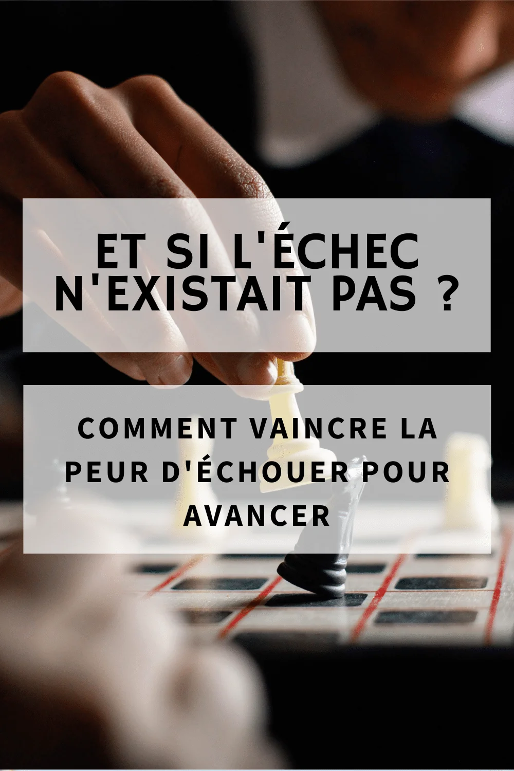Comment vaincre la peur d'échouer ?