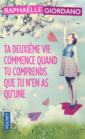 Ta deuxieme vie commence quand tu comprends que tu nen as quune