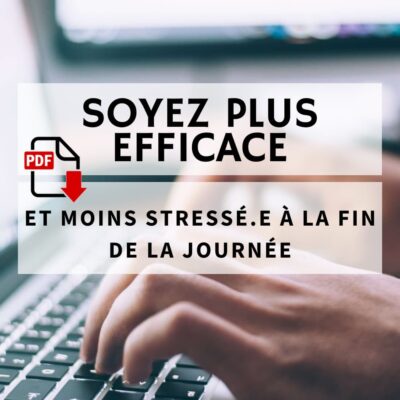 Plus efficace grâce à un outil simple et pratique