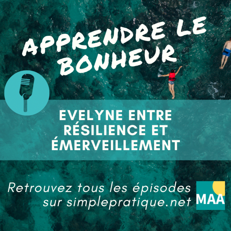 Evelyne entre résilience et émerveillement