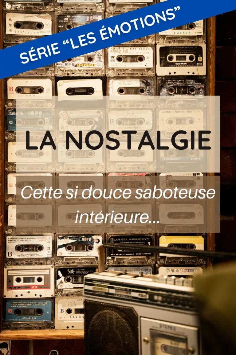 nostalgie, cette si douce saboteuse intérieure