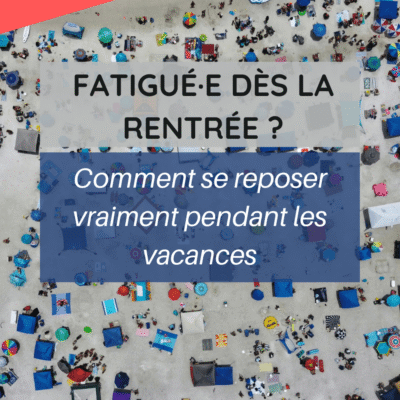 Fatigué·e dès la rentrée ? Comment se reposer vraiment